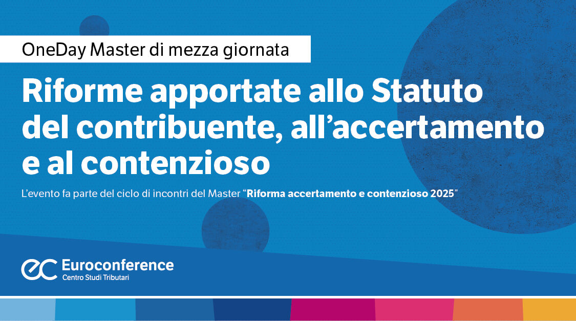 Immagine Riforme apportate allo Statuto del contribuente, all’accertamento e al contenzioso | Euroconference